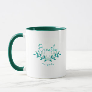 Meditation mug - Breathe, you got this