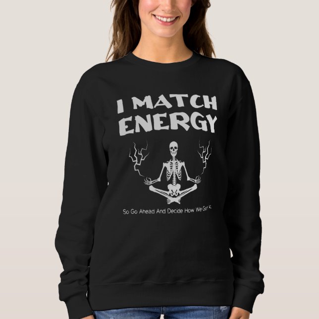 Meditation Quote Energy Design Meditation Sweatshirt (Front)