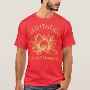 Meditation The Ultimate Power Nap V T-Shirt