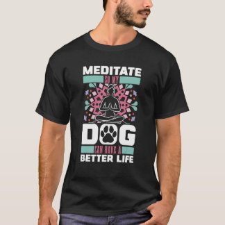 Meditationist Dog Spiritual Calmness   Zen Meditat T-Shirt
