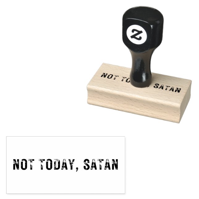 Medium NOT TODAY, SATAN Rubber Stamp (Stamped)
