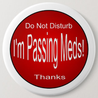 Meds-passing 6 Cm Round Badge