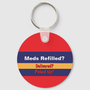 MEDS REFILLED? Delivered? Picked Up? Red Yello Blu Key Ring