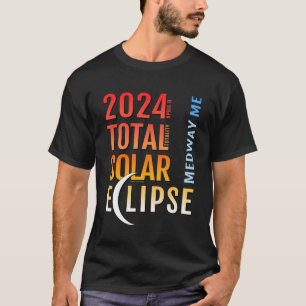 Medway Maine ME Total Solar Eclipse 2024 5 T-Shirt