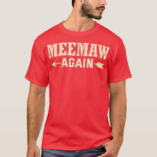 Meemaw Again Pregnancy Announcement Funny Baby Rev T-Shirt