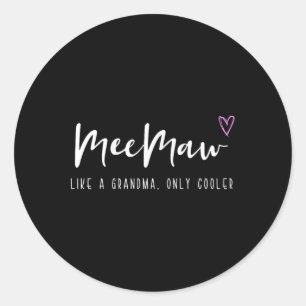 Meemaw Like A Grandma Only Cooler Mother's Day Mee Classic Round Sticker