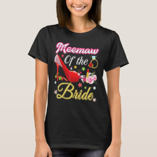 Meemaw Of The Bride Happy Wedding Flower Pink Shoe T-Shirt