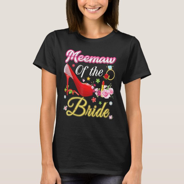 Meemaw Of The Bride Happy Wedding Flower Pink Shoe T-Shirt (Front)