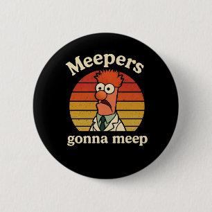 Meepers gonna meep 6 cm round badge