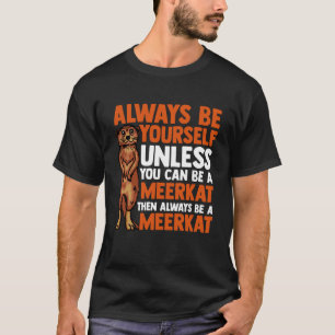 Meerkat Design for Men Women Kids Zoo Keeper Safar T-Shirt