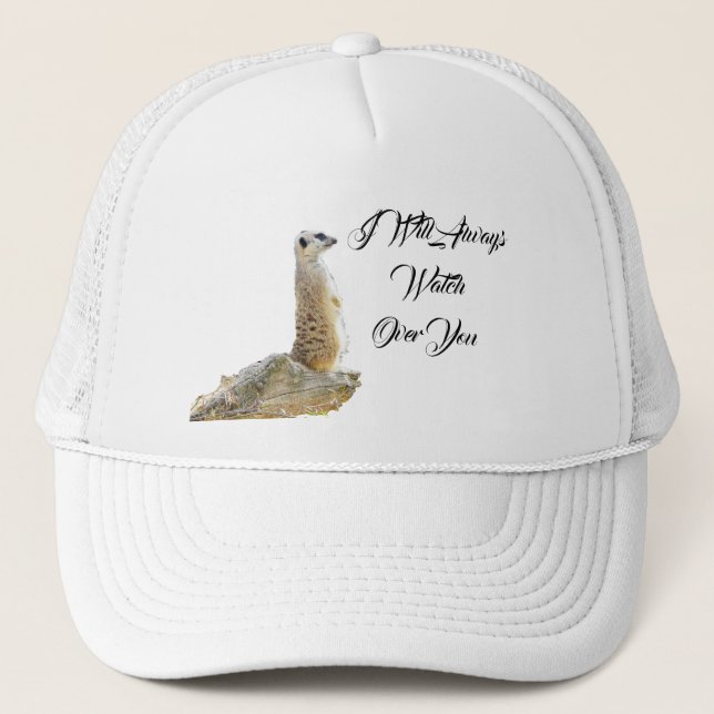Meerkat, I Will Always Watch Over You, Trucker Hat (Front)