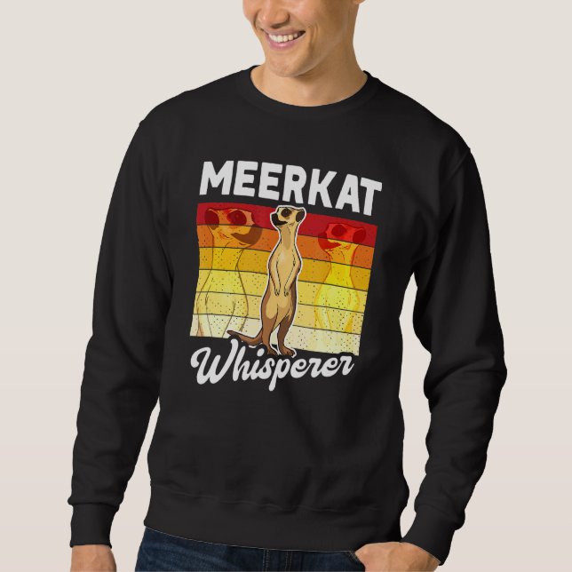 Meerkat Whisperer Sweatshirt (Front)