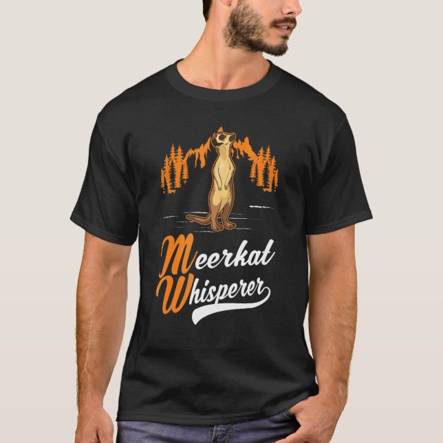 Meerkat Whisperer T-Shirt (Front)