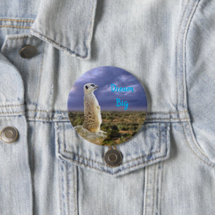 Meerkat With Dream Big Message, 7.5 Cm Round Badge