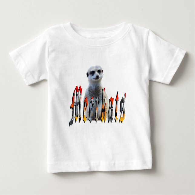 "Meerkats: Standing Proud Behind the Name" Baby T-Shirt (Front)
