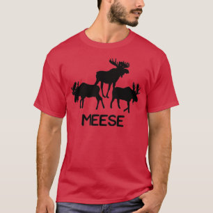Meese Funny Moose Lover s Gifts T-Shirt