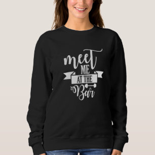 Meet Me At The Bar Barbell Gym Workout Motivationa Sweatshirt