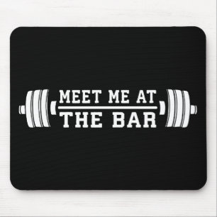 Meet Me At The Bar - Barbell - Workout Mouse Pad