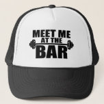 Meet me at the bar funny gym hat<br><div class="desc">Meet me at the bar funny gym hat</div>