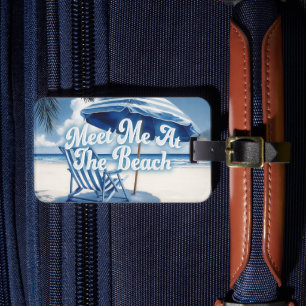 Meet Me At The Beach Luggage Tag