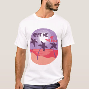 Meet Me at the Beach T-Shirt