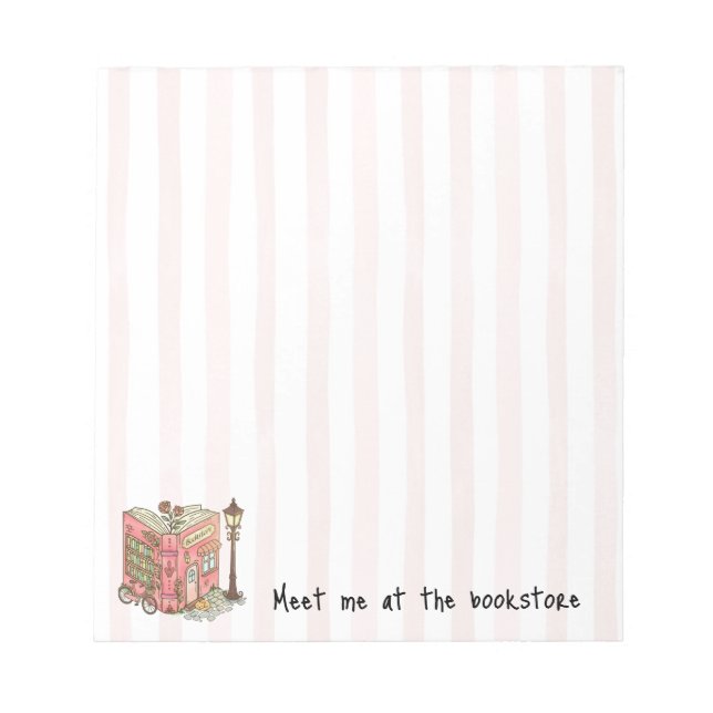 Meet me at the bookstore Pink Stripes Notepad (Front)