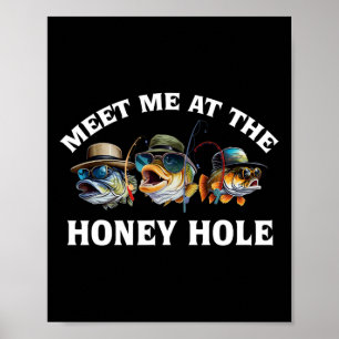 Meet-me At The Honey-hole Fishing  Poster