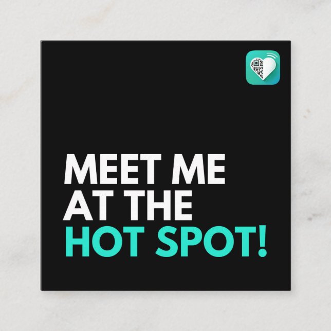 MEET ME AT THE HOT SPOT SQUARE BUSINESS CARD (Front)