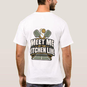 Meet Me at the Kitchen Line Pickleball Gift T-Shirt