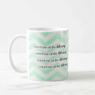 Meet Me at the Library Coffee Mug