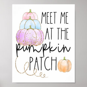 Meet Me At The Pumpkin Patch For Girls Women Poster