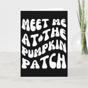 Meet Me At The Pumpkin Patch Funny Halloween Thank Card