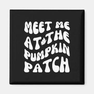 Meet Me At The Pumpkin Patch Funny Halloween Thank Magnet