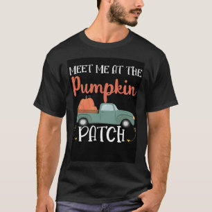 Meet Me At The Pumpkin Patch Halloween Thanksgivin T-Shirt