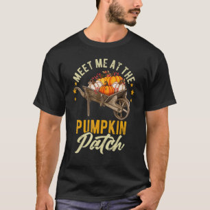 Meet Me At The Pumpkin Patch Halloween Thanksgivin T-Shirt
