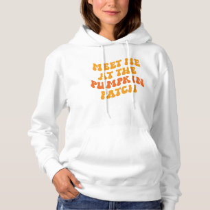 Meet Me At The Pumpkin Patch Hoodie