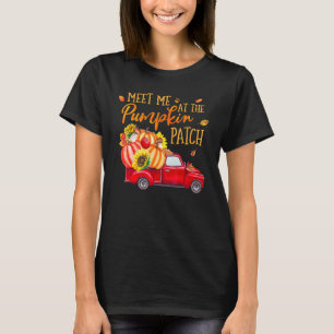 Meet Me At The Pumpkin Patch Red Truck Car Pumpkin T-Shirt