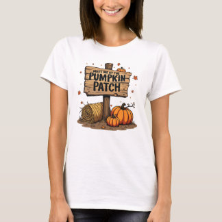 Meet Me at the Pumpkin Patch - Rustic Fall Sign T-Shirt