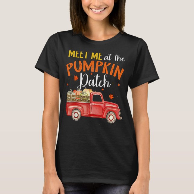 Meet Me At The Pumpkin Patch T-Shirt (Front)