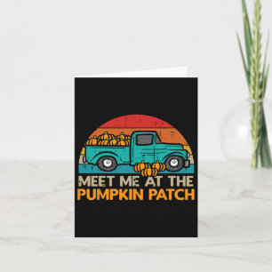 Meet Me At The Pumpkin Patch Truck Fall Autumn Tha Card