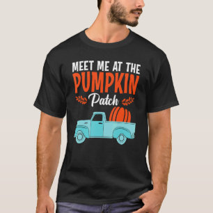 Meet Me At The Pumpkin Patch Truck Halloween Hello T-Shirt