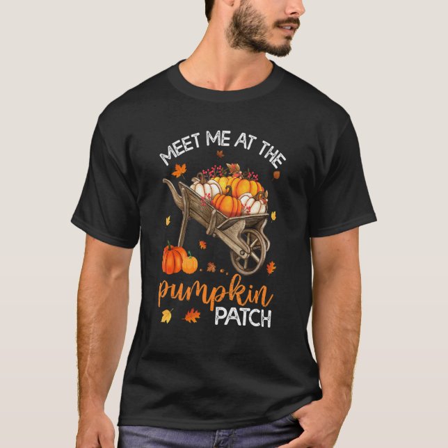 Meet Me At The Pumpkin Patch Wheelbarrow Hello Fal T-Shirt (Front)