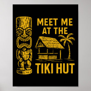 Meet Me At The Tiki Hut Retro Luau Vacation Island Poster