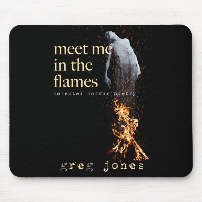 Meet Me in the Flames Mouse Pad (Front)