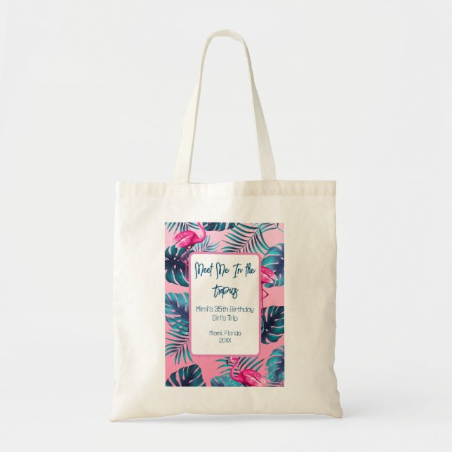 Meet Me In the Tropics Birthday Girls Trip Vacay Tote Bag (Front)