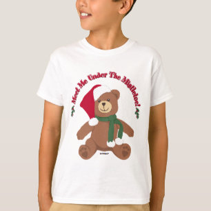 Meet Me Under The Mistletoe! Christmas Teddy Bear T-Shirt