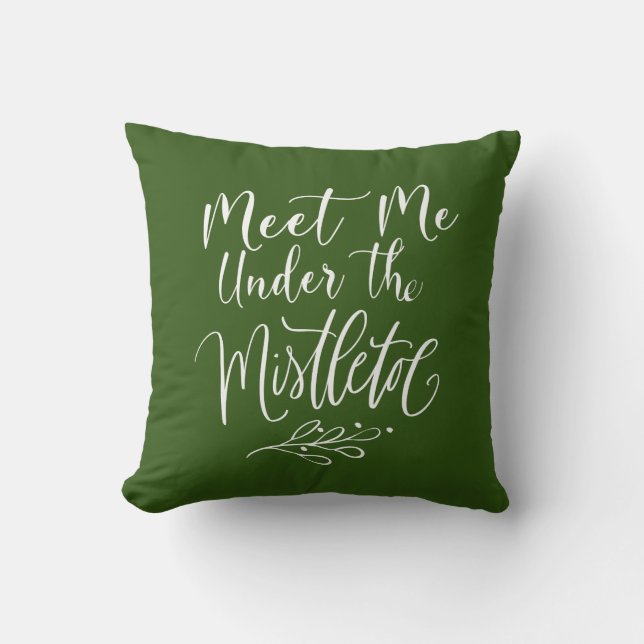 MEET ME UNDER THE MISTLETOE Green  Festive Cushion (Front)