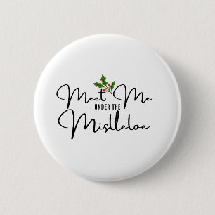 Meet Me Under the Mistletoe Romantic Holiday Butt 6 Cm Round Badge