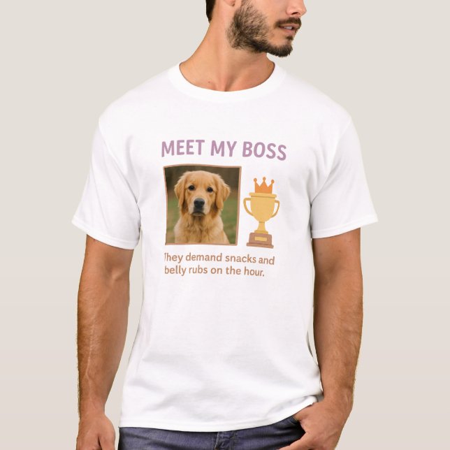 Meet My Boss- Funny Custom Pet Photo T-Shirt (Front)