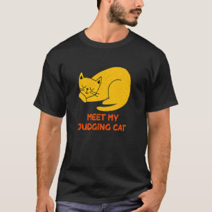 Meet My Judging Cat Cat Kitten Humor Sarcastic T-Shirt